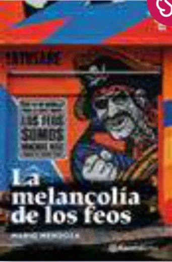 Portada de La melancolía de los feos — Mario Mendoza