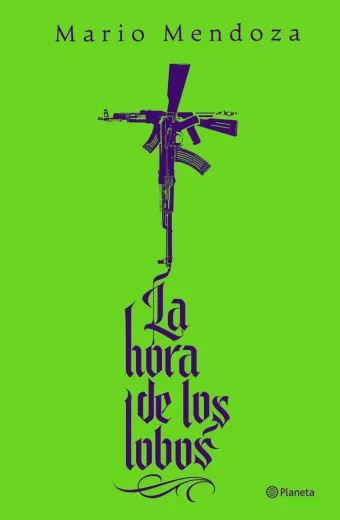Portada de La hora de los lobos — Mario Mendoza
